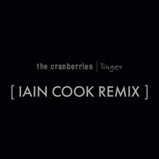 Linger (Iain Cook Remix) • Cały album • Wszystkie utwory • Wykonawca