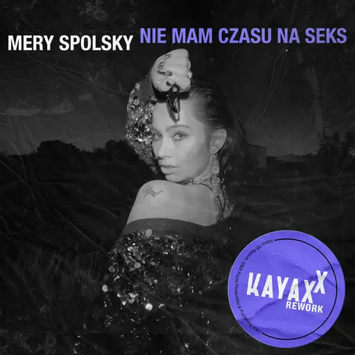Nie mam czasu na seks (Kayax XX Rework) • Cały album • Wszystkie utwory • Wykonawca