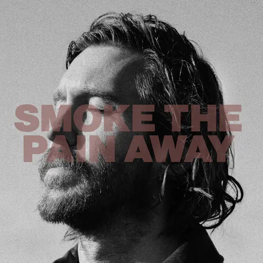 SMOKE THE PAIN AWAY • Cały album • Wszystkie utwory • Wykonawca