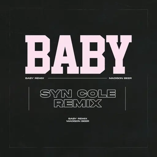 Baby (Syn Cole Remix) • Cały album • Wszystkie utwory • Wykonawca