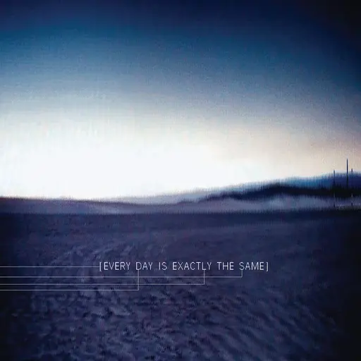 Every Day Is Exactly The Same (Remixes) • Cały album • Wszystkie utwory • Wykonawca