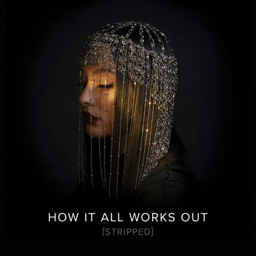 How It All Works Out (Stripped) • Cały album • Wszystkie utwory • Wykonawca