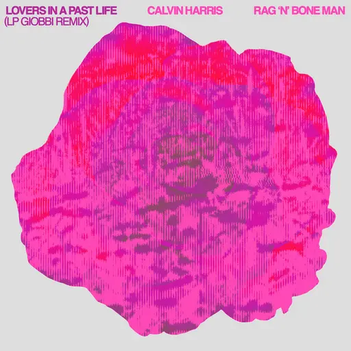 Lovers In A Past Life (with Rag'n'Bone Man) [LP Giobbi Remix] • Cały album • Wszystkie utwory • Wykonawca