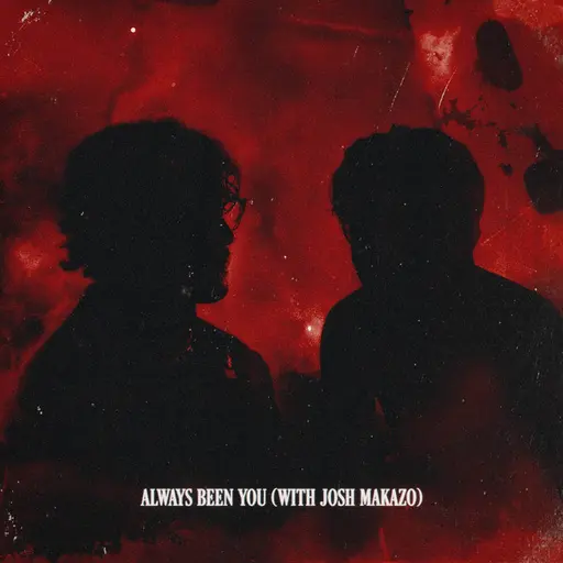 ALWAYS BEEN YOU • Cały album • Wszystkie utwory • Wykonawca