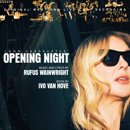 John Cassavetes' Opening Night (Original West End Live Cast Recording) • Cały album • Wszystkie utwory • Wykonawca
