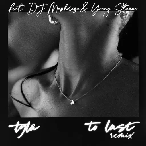 To Last (feat. DJ Maphorisa & Young Stunna) [Remix] • Cały album • Wszystkie utwory • Wykonawca