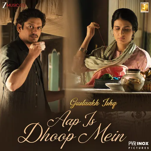Aap Is Dhoop Mein (From "Gustaakh Ishq") • Cały album • Wszystkie utwory • Wykonawca