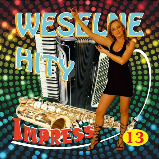 Weselne Hity 13 • Cały album • Wszystkie utwory • Wykonawca