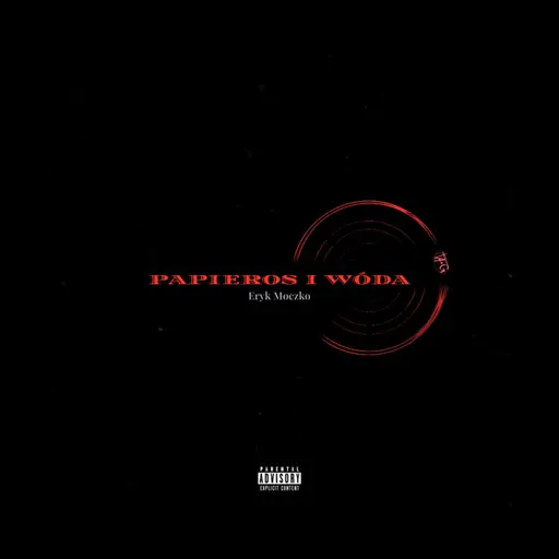 PAPIEROS I WÓDA • Cały album • Wszystkie utwory • Wykonawca