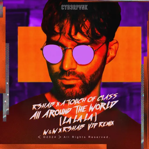 All Around The World (La La La) [W&W x R3HAB VIP Remix] • Cały album • Wszystkie utwory • Wykonawca
