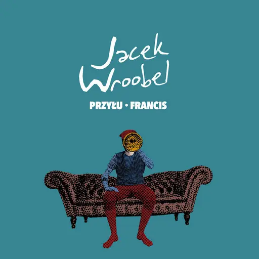 Jacek Wroobel • Cały album • Wszystkie utwory • Wykonawca