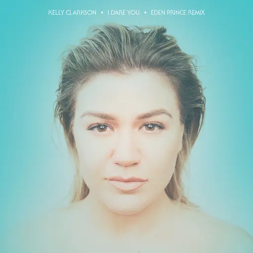 I Dare You (Eden Prince Remix) • Cały album • Wszystkie utwory • Wykonawca