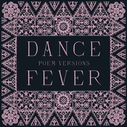 Dance Fever (Poem Versions) • Cały album • Wszystkie utwory • Wykonawca