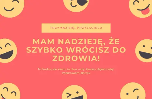 Wesołe emotikony otaczają napis "Mam nadzieję, że szybko wrócisz do zdrowia!". Trzymaj się, przyjacielu!