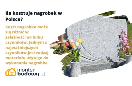 Ile kosztuje nagrobek w Polsce? Koszt nagrobka zależy od materiału.