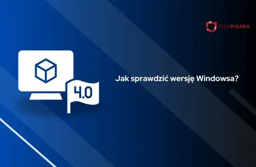 Grafika z monitorem i flagą "4.0" z napisem "Jak sprawdzić wersję Windowsa?". Logo TechPolska.