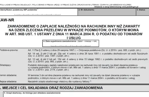 Formularz ZAW-NR, zawiadomienie o zapłacie należności na rachunek inny niż zawarty w wykazie podmiotów, zgodnie z art. 96b ust. 1 ustawy o VAT. Wymagane przy transakcjach objętych mechanizmem podzielonej płatności.