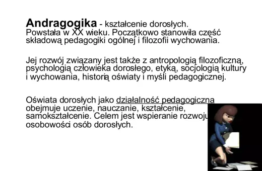 Andragogika, nauka o kształceniu dorosłych, rozwija się dzięki antropologii, psychologii i socjologii.