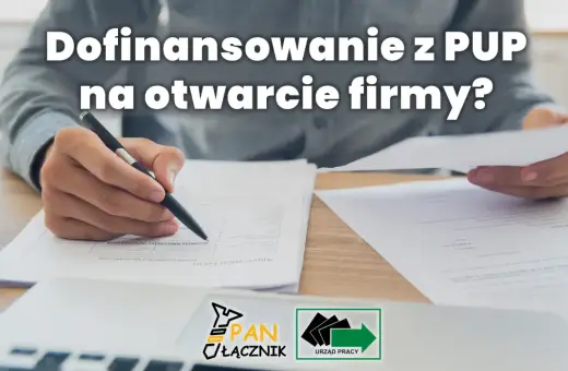 Osoba wypełnia dokumenty, szukając dofinansowania z PUP na otwarcie firmy. Logo "Pan Łącznik" i "Urząd Pracy" sugerują pomoc w tym procesie.