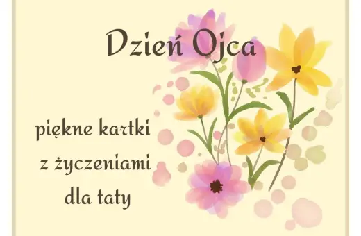 Piękne kartki z życzeniami dla taty na Dzień Ojca. Kwiaty w pastelowych kolorach.