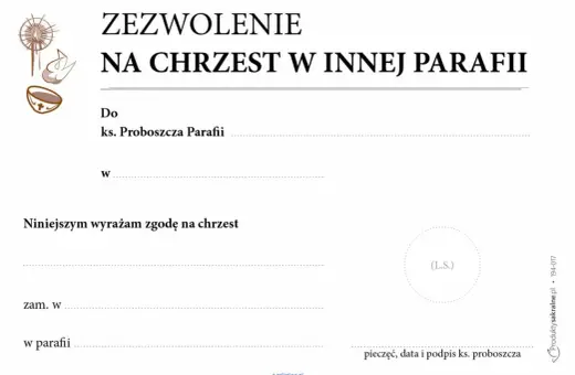 Zezwolenie na chrzest w innej parafii. Dokument określa, co potrzebne do chrztu, gdy odbywa się on poza własną parafią.