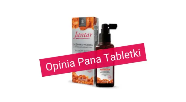 Jantar odżywka-wcierka do skóry głowy z bursztynem. Pan Tabletki poleca tę wcierkę.