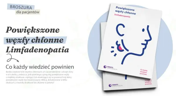 Broszura dla pacjentów o powiększonych węzłach chłonnych (limfadenopatii). CRP i OB w normie, a mimo to powiększone węzły chłonne.