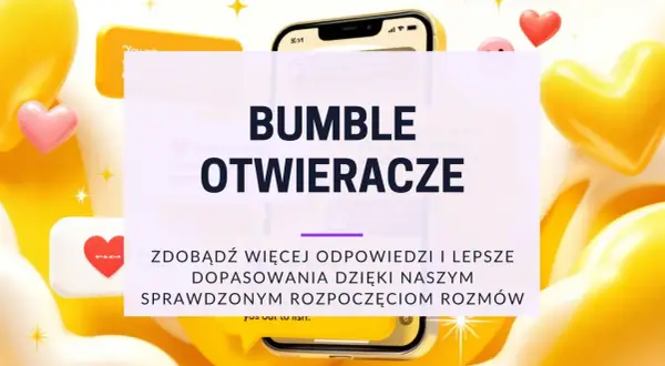 Bumble aplikacja: "Bumble otwieracze" - zdobądź więcej odpowiedzi i lepsze dopasowania dzięki naszym sprawdzonym rozpoczęciom rozmów.
