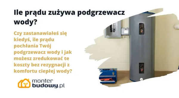 Ile prądu zużywa podgrzewacz wody? Oblicz i oszczędzaj!