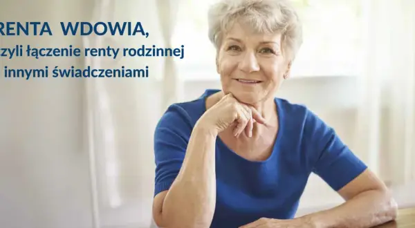 Uśmiechnięta starsza pani, temat: renta wdowia, czyli łączenie renty rodzinnej z innymi świadczeniami.