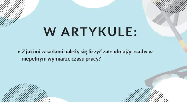 Zasady zatrudniania na niepełny etat. Jakie są godziny ponadwymiarowe i jak ich unikać?
