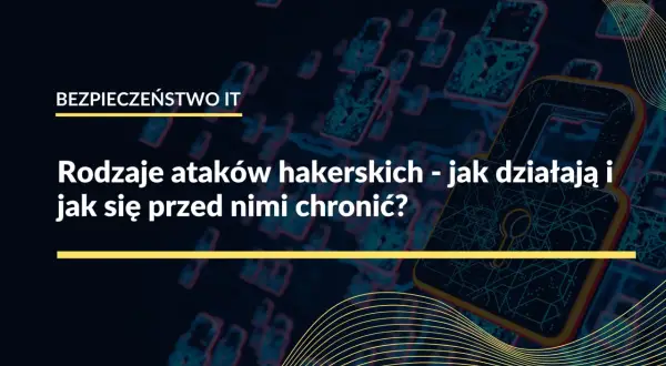 Grafika przedstawia symboliczne zamki z obwodami drukowanymi, sugerujące zagrożenia związane z programem hakerskim. Tekst informuje o rodzajach ataków i sposobach ochrony.
