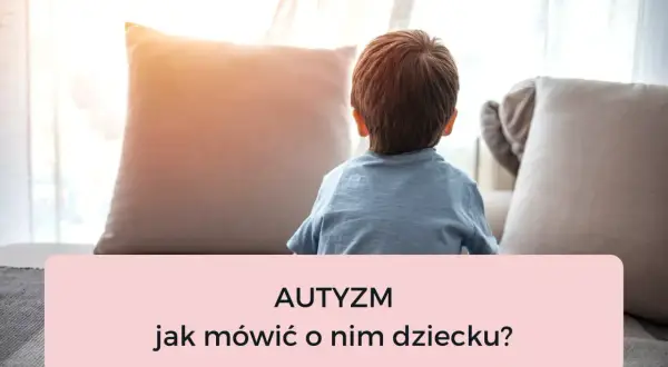 Chłopiec siedzi na kanapie. Na różowym tle napis: "AUTYZM jak mówić o nim dziecku?".