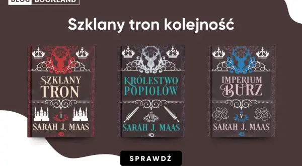 Okładki książek "Szklany tron", "Królestwo popiołów" i "Imperium burz" autorstwa Sarah J. Maas.