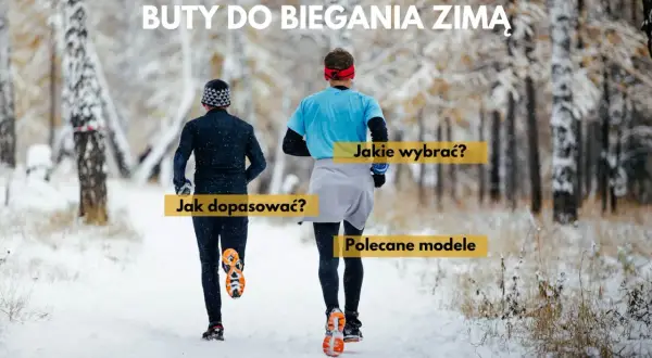 Dwóch biegaczy w zimowym lesie, w specjalnych butach do biegania po śniegu. Tekst: "Buty do biegania zimą", "Jak dopasować?", "Jakie wybrać?", "Polecane modele".