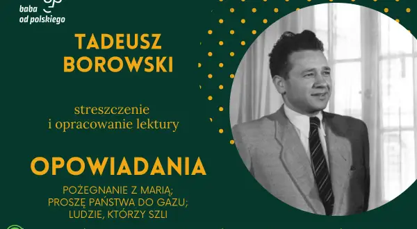 Portret Tadeusza Borowskiego w garniturze, obok tytuł lektury i autora.