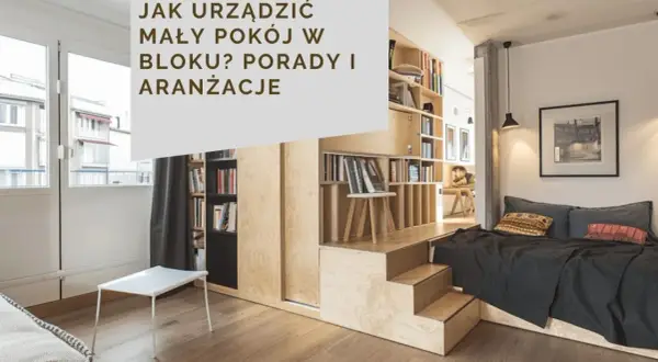 Funkcjonalna aranżacja małego pokoju w bloku: podniesione łóżko ze schodkami, mnóstwo półek na książki i minimalistyczny stolik.