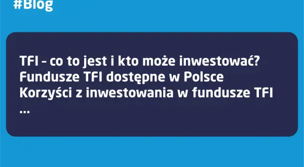 TFI co to? Klucz do świadomych inwestycji w fundusze