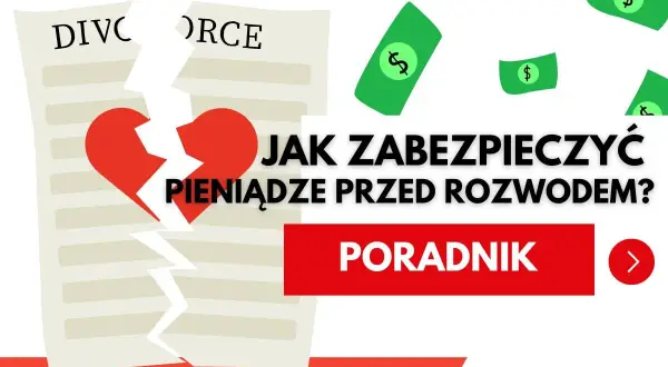 Rozdarty dokument "DIVORCE" i serce symbolizują trudności. Poradnik "Jak zabezpieczyć pieniądze przed rozwodem" i spadające banknoty sugerują pomoc w finansowych aspektach rozstania.