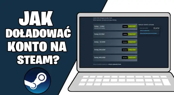 Gdzie kupić doładowanie Steam? Najlepsze opcje i ceny w Polsce
