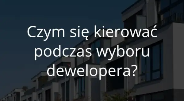 Deweloper: Kto to? Sprawdź, jak bezpiecznie kupić nieruchomość!