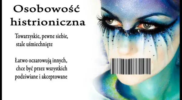Osobowość histrioniczna: towarzyska, pewna siebie, stale uśmiechnięta, pragnie podziwu. Twarz z kodem kreskowym na ustach.