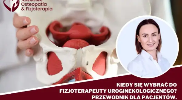 Jak wygląda wizyta u fizjoterapeuty uroginekologicznego? Odpowiedzi na najważniejsze pytania
