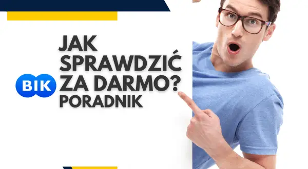 Mężczyzna w okularach wskazuje na napis "Jak sprawdzić BIK za darmo? Poradnik".