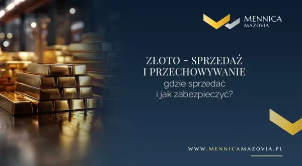 Sztabki złota w Mennicy Mazovia. Dowiedz się, gdzie sprzedać sztabkę złota i jak ją bezpiecznie przechowywać.