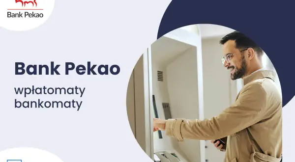 Mężczyzna korzysta z bankomatu Pekao S.A. bez prowizji. Wygodne wpłatomaty i bankomaty dla każdego.