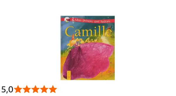 Livre "Mon prénom, une histoire : Camille". Le prénom Camille, sa signification et son histoire racontés à travers une illustration féerique.