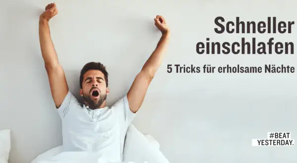 Mann gähnt im Bett, streckt sich. Text: Schneller einschlafen – 5 Tricks für erholsame Nächte. #BEAT YESTERDAY.