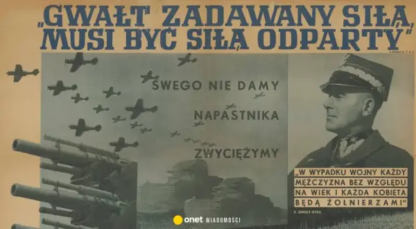 Plakat dwudziestolecie międzywojenne: samoloty, czołgi, działa i generał Śmigły-Rydz. "Gwałt zadawany siłą, musi być siłą odparty".