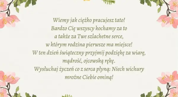 Kwiatowa ramka otacza tekst z życzeniami dla taty. Kochamy Cię za serce i mądrość. Niech mroźne wichury Cię ominą!